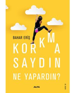 Korkmasaydın Ne Yapardın?