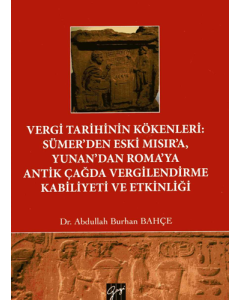 Vergi Tarihinin Kökenleri: Sümer'den Eski Mısır'a, Yunan'dan Roma'ya Antik Çağda Vergilendirme Kabiliyeti ve Etkinliği