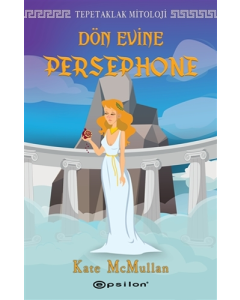 Tepetaklak Mitoloji - Dön Evine Persephone (Ciltli)