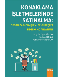 Konaklama İşletmelerinde Satınalma: Organizasyon - İşlemler - Süreçler