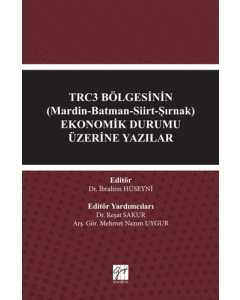 TRC3 Bölgesinin (Mardin-Batman-Siirt-Şırnak) Ekonomik Durumu Üzerine Yazılar