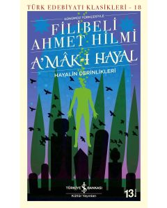 A’mâk-ı Hayal (Günümüz Türkçesiyle)