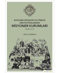 Rusya’nın Ortadoğu’ya Yönelik Dini Politikalarında Misyoner Kurumları