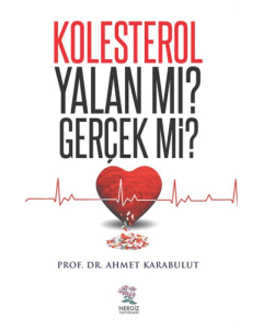 Kolesterol Yalan Mı? Gerçek Mi?