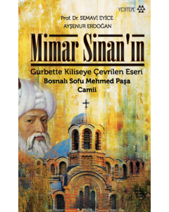 Mimar Sinan’ın Gurbette Kiliseye Çevrilen Eseri Bosnalı Sofu Mehmed Paşa Camii