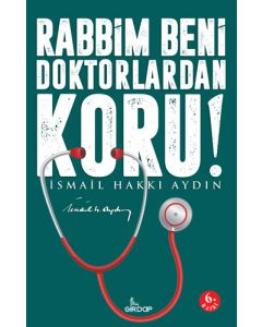 Rabbim Beni Doktorlardan Koru!