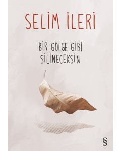 Bir Gölge Gibi Silineceksin