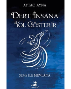 Dert İnsana Yol Gösterir