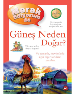 Merak Ediyorum Da Güneş Neden Doğar? (Ciltli)