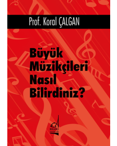 Büyük Müzikçileri Nasıl Bilirdiniz? (Ciltli)