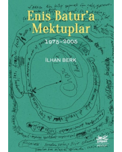 Enis Batur’a Mektuplar