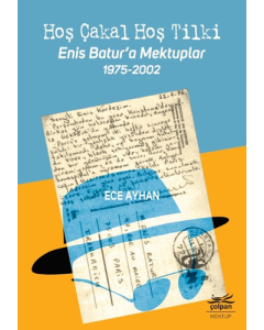 Hoş Çakal Hoş Tilki – Enis Batur’a Mektuplar