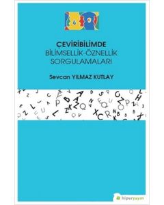 Çeviribilimde Bilimsellik-Öznellik Sorgulamaları