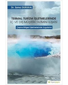 Termal Turizm İşletmelerinde İç ve Dış Müşteri Tatmini İlişkisi
