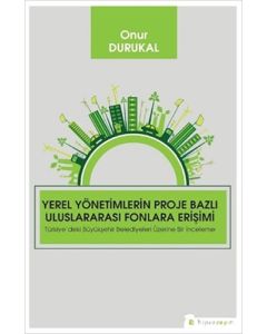 Yerel Yönetimlerin Proje Bazlı Uluslararası Fonlara Erişimi