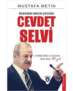Bozkırın Hırçın Çocuğu Cevdet Selvi