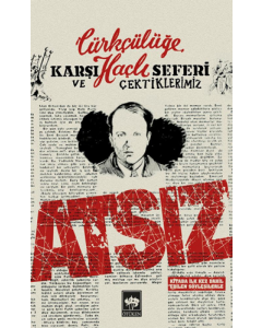 Türkçülüğe Karşı Haçlı Seferi ve Çektiklerimiz