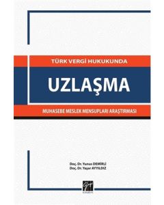 Türk Vergi Hukukunda Uzlaşma Muhasebe Meslek Mensupları Araştırması
