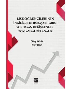 Lise Öğrencilerinin İngilizce Ders Başarılarını Yordayan Değişkenler: Boylamsal Bir Analiz