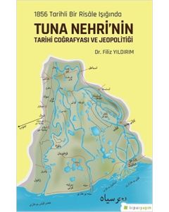 1856 Tarihli Bir Risale Işığında Tuna Nehri’nin Tarihi Coğrafyası ve Jeopolitiği