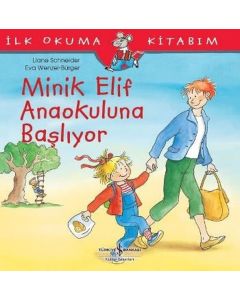 İlk Okuma Kitabım - Minik Elif Anaokuluna Başlıyor