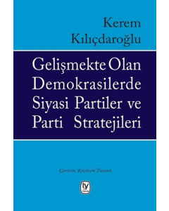 Gelişmekte Olan Demokrasilerde Siyasi Partiler ve Parti Stratejileri