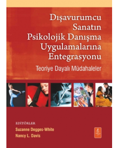 Dışavurumcu Sanatın Psikolojik Danışma Uygulamalarına Entegrasyonu