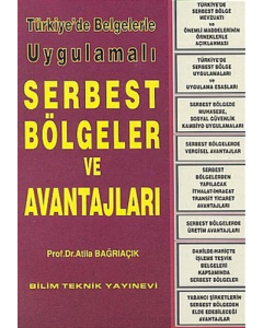 Türkiye’de Belgelerle Uygulamalı Serbest Bölgeler ve Avantajları