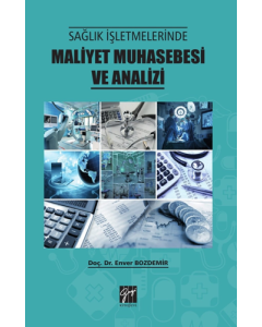 Sağlık İşletmelerinde Maliyet Muhasebesi ve Analizi