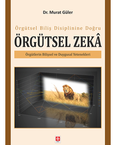 Örgütsel Biliş Disiplinine Doğru Örgütsel Zeka