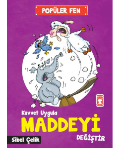 Popüler Fen - Kuvvet Uygula Maddeyi Değiştir 