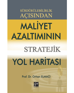 Sürdürülebilirlik Açısından Maliyet Azaltımının Stratejik Yol Haritası