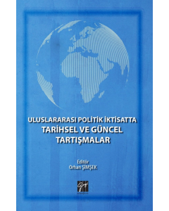 Uluslararası Politik İktisatta Tarihsel ve Güncel Tartışmalar