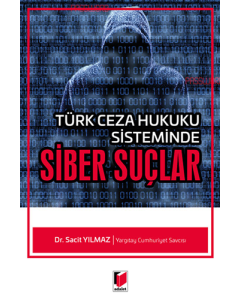 Türk Ceza Hukuku Sisteminde Siber Suçlar
