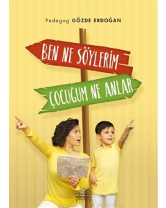 Ben Ne Söylerim Çocuğum Ne Anlar