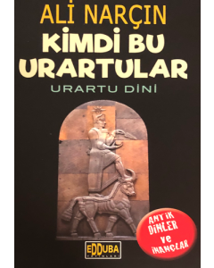 Kimdi Bu Urartular - Urartu Dini