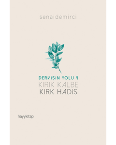 Kırık Kalbe Kırk Hadis - Dervişin Yolu 4