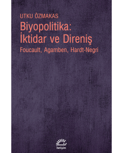 Biyopolitika: İktidar ve Direniş