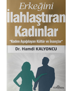 Erkeğini İlahlaştıran Kadınlar