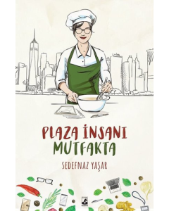 Plaza İnsanı Mutfakta