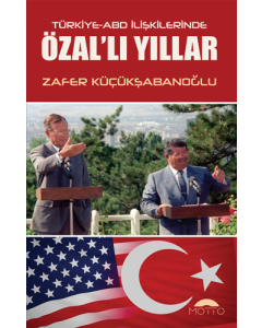 Türkiye-ABD İlişkilerinde Özal'lı Yıllar