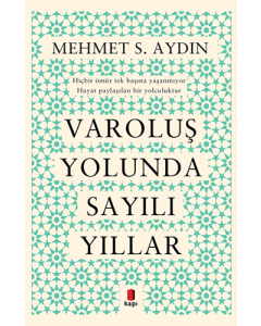 Varoluş Yolunda Sayılı Yıllar