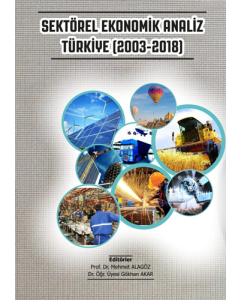 Sektörel Ekonomik Analiz Türkiye (2003-2018)