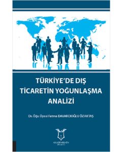 Türkiye'de Dış Ticaretin Yoğunlaşma Analizi