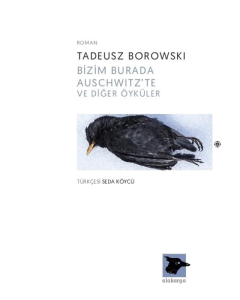Bizim Burada Auschwitz’te ve Diğer Öyküler