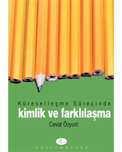 Küreselleşme Sürecinde Kimlik ve Farklılaşma
