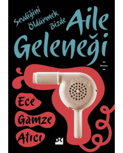 Sevdiğini Öldürmek Bizde Aile Geleneği