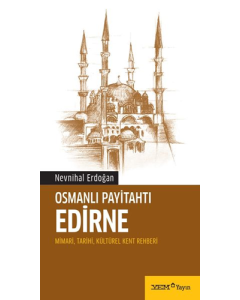 Osmanlı Payitahtı Edirne