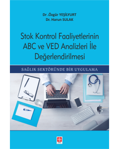 Stok Kontrol Faaliyetlerinin ABC ve VED Analizleri ile Değerlendirilmesi
