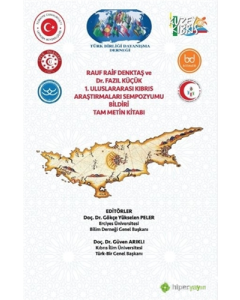 Rauf Raif Denktaş ve Dr. Fazıl Küçük 1. Uluslararası Kıbrıs Araştırmaları Sempozyumu Bildiri Tam Metin Kitabı